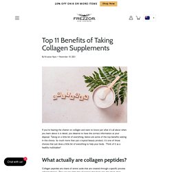Top 11 Benefits of Taking Collagen Peptides Supplements