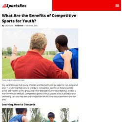 What Are the Benefits of Competitive Sports for Youth?