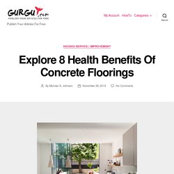 Explore 8 Health Benefits Of Concrete Floorings - Gurgut.com
