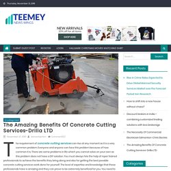 The Amazing Benefits Of Concrete Cutting Services-Drilla LTD