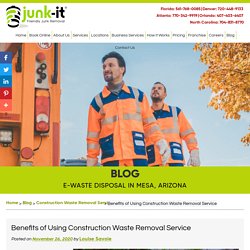 Benefits of Using Construction Waste Removal Service