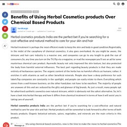 Why Use Herbal Cosmetics products Over Chemical Based Products ?