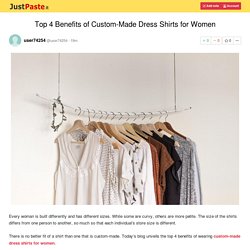 Top 4 Benefits of Custom-Made Dress Shirts for Women
