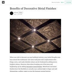 Benefits of Decorative Metal Finishes - Di Emme - Medium