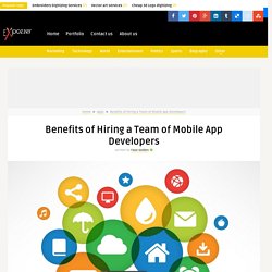 Benefits of Hiring a Team of Mobile App Developers
