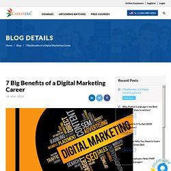 7 Big Benefits of a Digital Marketing Career in 2021