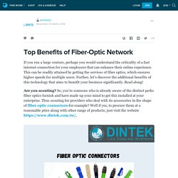 Top Benefits of Fiber-Optic Network: dintekdci — LiveJournal