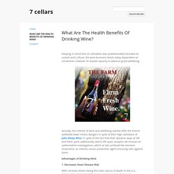 What Are The Health Benefits Of Drinking Wine? - 7 cellars
