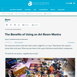 The Benefits of Using an Art Room Mantra - The Art of Education University