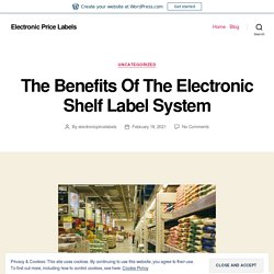 The Benefits Of The Electronic Shelf Label System