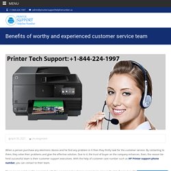 Benefits of worthy and experienced customer service team