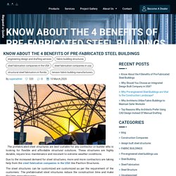 Know About the 4 Benefits of Pre-Fabricated Steel Buildings