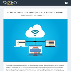 Common Benefits of Cloud-Based Factoring Software