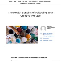 The Health Benefits of Following Your Creative Impulse