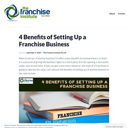 4 Benefits of Setting Up a Franchise Business