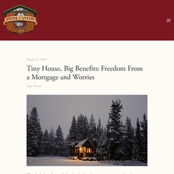 Tiny House, Big Benefits: Freedom From a Mortgage and Worries