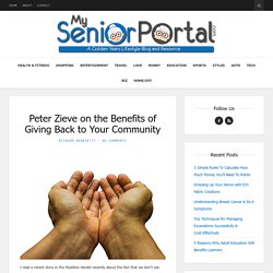 Peter Zieve on the Benefits of Giving Back to Your Community - My Senior Portal