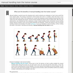 What are the benefits of manual handling train the trainer course?