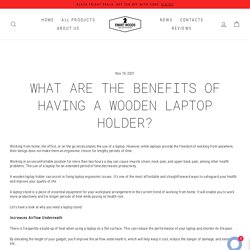 What Are the Benefits of Having a Wooden Laptop Holder? – EWART WOODS Design