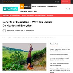 Benefits Of Headstand - Why You Should Do Headstand Everyday