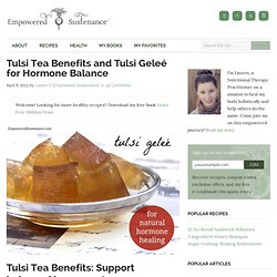 Tulsi Geleé for Natural Hormone Healing