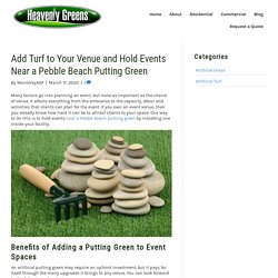 Benefits of Holding Events Near a Pebble Beach Putting Green