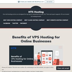 Benefits of VPS Hosting for Online Businesses