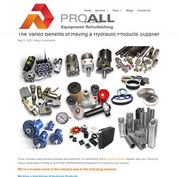 The Varied Benefits of Having a Hydraulic Products Supplier