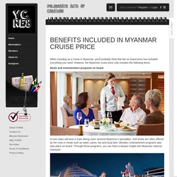 BENEFITS INCLUDED IN MYANMAR CRUISE PRICE