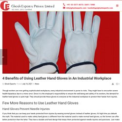 4 Benefits of Using Leather Hand Gloves in An Industrial Workplace