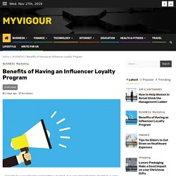 Benefits of Having an Influencer Loyalty Program