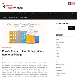 Phen24 Review – Benefits, Ingredients, Results and Usage