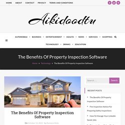 The Benefits Of Property Inspection Software