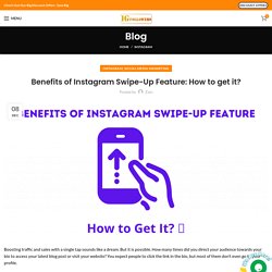 Benefits of Instagram Swipe-Up Feature: How to get it? - IG Followers