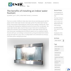 The benefits of installing an indoor water fountain