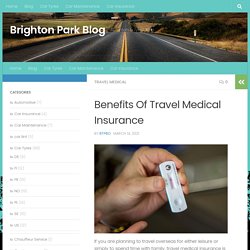 Benefits Of Travel Medical Insurance