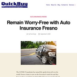 Benefits of Auto Insurance Fresno California - QuickBuy Insurance