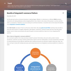 Benefits of Integrated E-commerce Platform