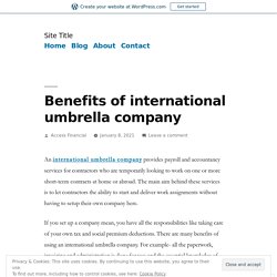 Benefits of international umbrella company – Site Title