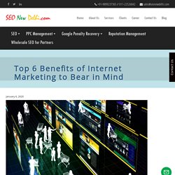 Top 6 Benefits of Internet Marketing to Bear in Mind