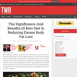 Benefits Of Keto Diet In Reducing Excess Body Fat Loss
