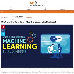 What are the Benefits of Machine Learning in Business? - AditMicrosys