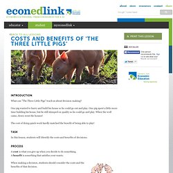Costs and Benefits of 'The Three Little Pigs'