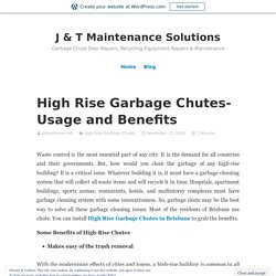 High Rise Garbage Chutes- Usage and Benefits – J & T Maintenance Solutions