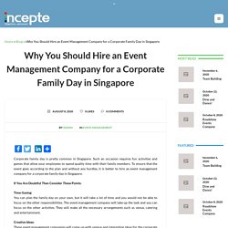Why You Should Hire an Event Management Company for a Corporate Family Day in Singapore- Incepte Event