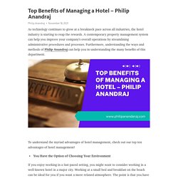 Top Benefits of Managing a Hotel – Philip Anandraj  – Telegraph