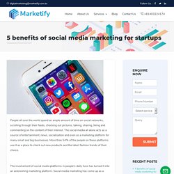 5 benefits of social media marketing for startups – Marketify