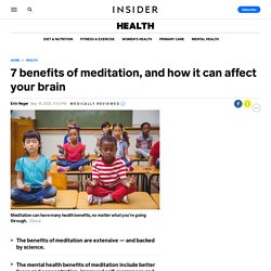 7 benefits of meditation, and how it can affect your brain - Insider