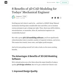 8 Benefits of 3D CAD Modeling for Todays’ Mechanical Engineer
