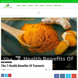 The 7 Health Benefits Of Turmeric -Naturalremedieshack